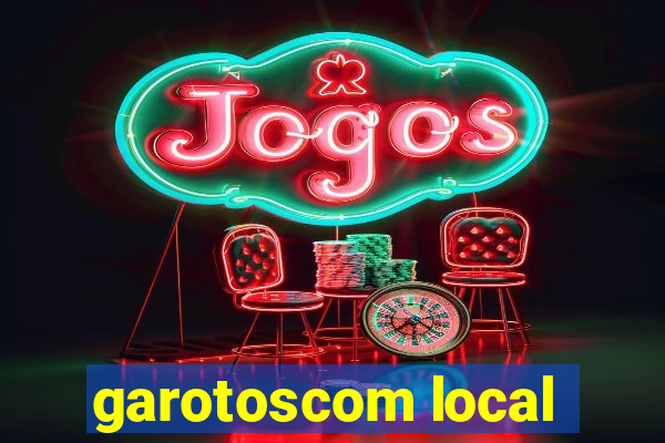 garotoscom local